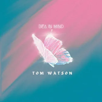 Bea in Mind by Tom Watson