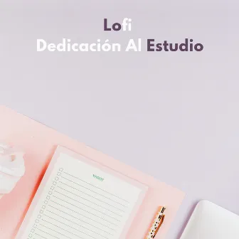 Lofi: Dedicación Al Estudio by Estudiar el Fondo