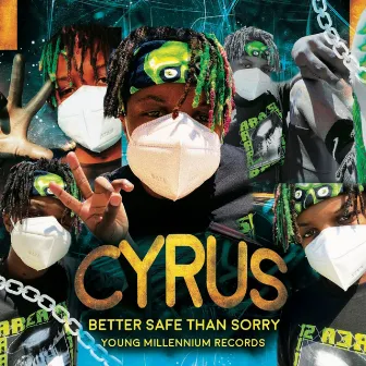 Better Safe Than Sorry by Cyrus