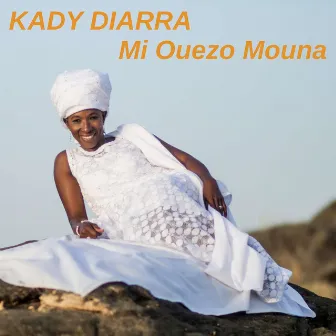 Mi Ouezo Mouna by Kady Diarra