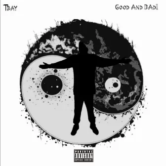 Good And Bad by Tbay