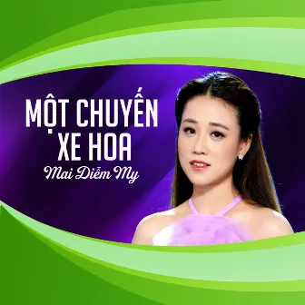 Một Chuyến Xe Hoa by Mai Diễm My