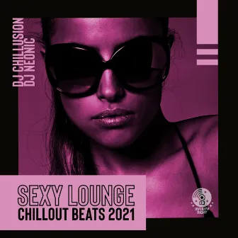 Sexy Lounge Chillout Beats 2021 by DJ Chillusion