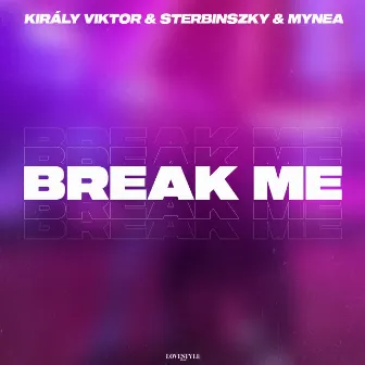 Break Me by MYNEA