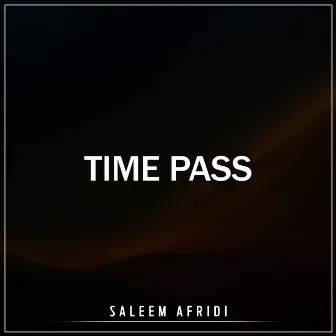 Time Pass by Saleem Afridi