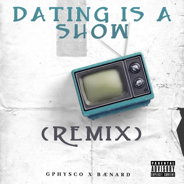 Dating Is A Show - Remix