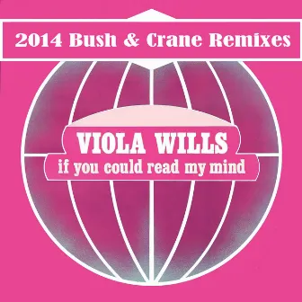 If You Could Read My Mind (Bush & Crane Remixes) by Viola Wills