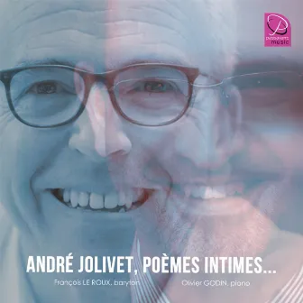 André Jolivet, poèmes intimes... by Francois Le Roux