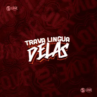 Trava Lingua Delas by DJ GUI