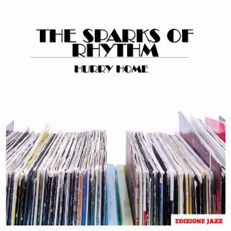 Hurry Home by Sparks Of Rhythm