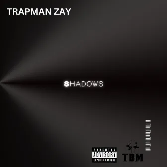 Shadows by Trapman Zay