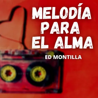 Melodía Para El Alma by Ed Montilla