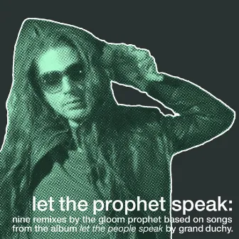 Let the Prophet Speak – Gloom Prophet Mixes / Other Mixes by Grand Duchy