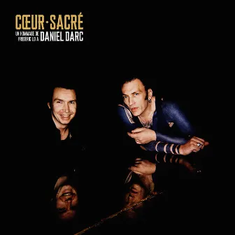 Cœur sacré - un hommage de Frédéric Lo à Daniel Darc by Frédéric Lo