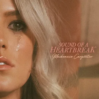 Sound Of A Heartbreak by Mackenzie Carpenter