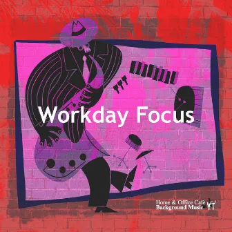 Workday Focus by Home & Office Cafe Background Music