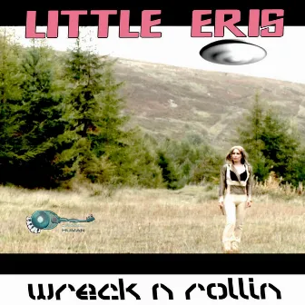 Wreck N Rollin by Little Eris