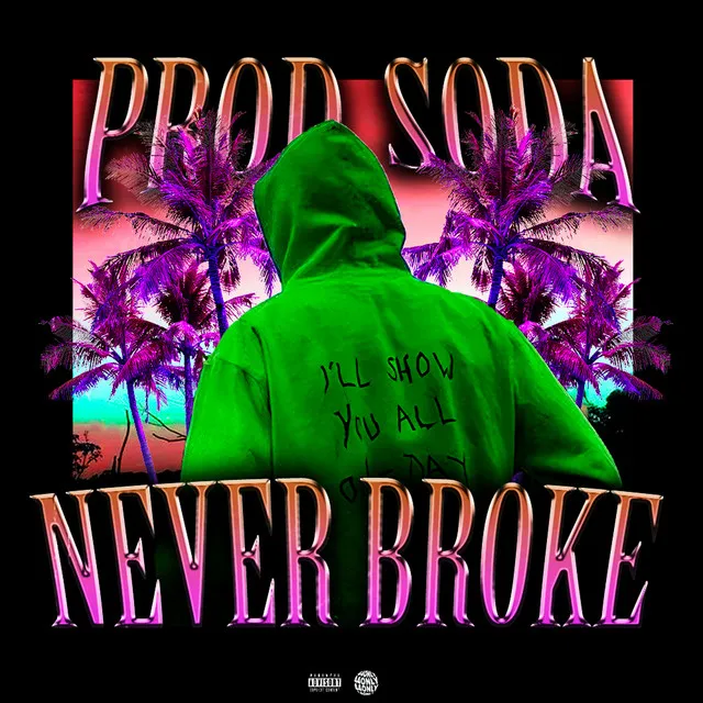 NEVER BROKE