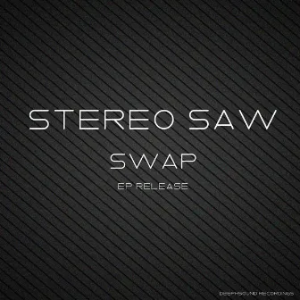 Swap by Stereo Saw