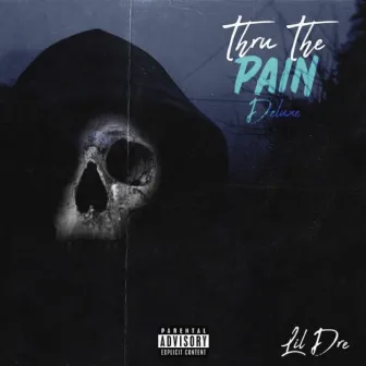 Thru The Pain by Lil Dre