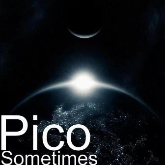 Sometimes by Pico