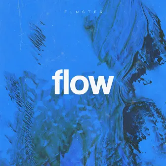 Flow by Fluster