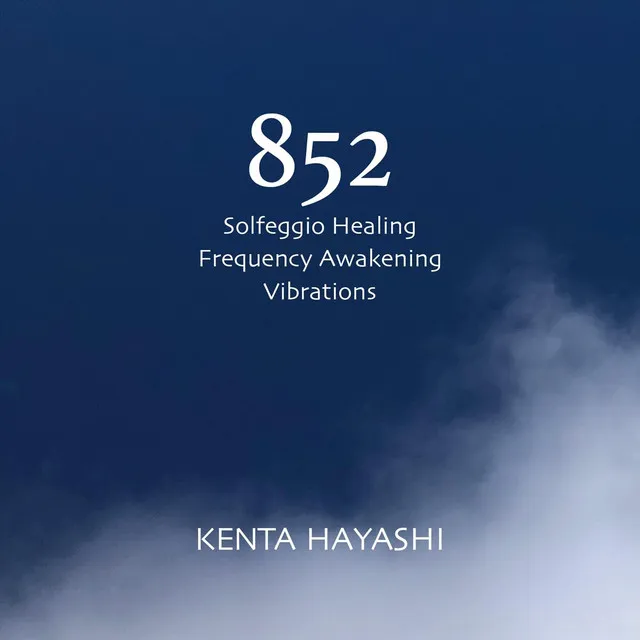 852 Solfeggio Healing Frequency Awakening Vibrations