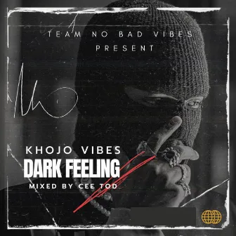 DARK FEELINGS by Khojo Vibes