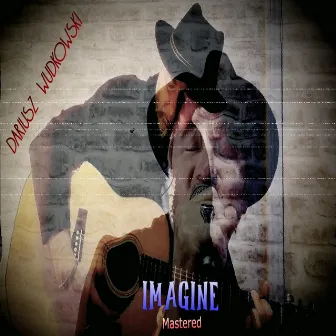 IMAGINE (Mastered) by Dariusz Wudkowski