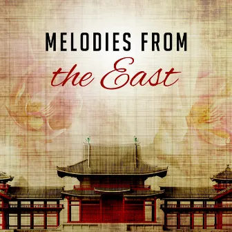 Melodies from the East: Traditional Asian Music for Deep Meditation, Relax Body & Mind, Zen Rhythm, Happy Chinese Festival Music by Inseok Kang