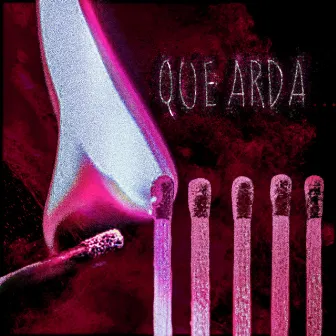 Que Arda by Cine Mudo