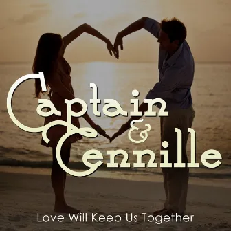 Love Will Keep Us Together by Toni Tennille