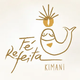 Fé Refeita by Kimani