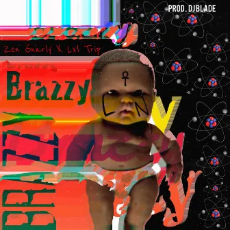 Brazzy by Zen Gnarly