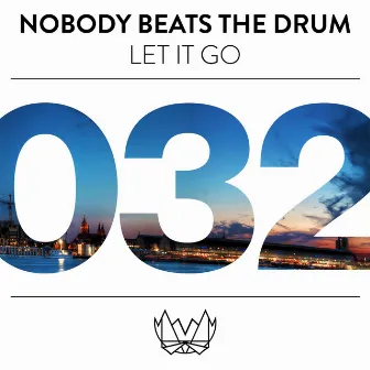 Let It Go by Nobody Beats The Drum