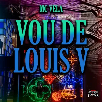 Vou de Louis V by MC VELA