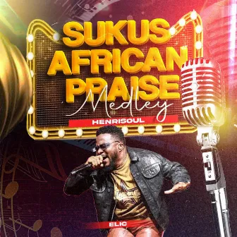 Sukus African Praise Medley by Henrisoul