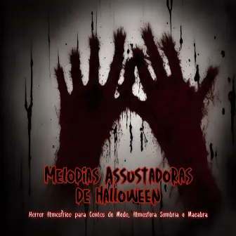 Melodias Assustadoras de Halloween: Horror Atmosférico para Contos de Medo, Atmosfera Sombria e Macabra by Bruxas Preto