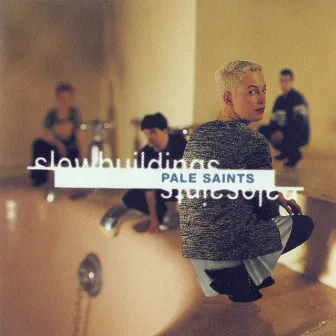 Slow Buildings by Pale Saints