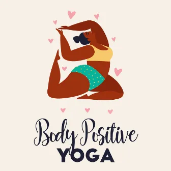 Body Positive Yoga by Positive Thinking World