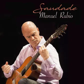 Saudade by Manuel Rubio