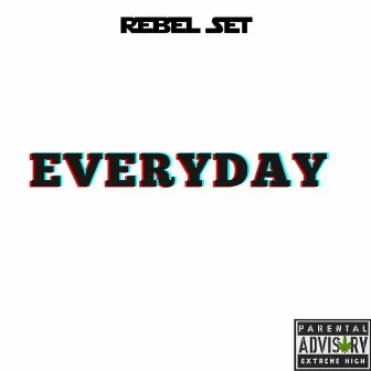 EVERYDAY by REBEL SET