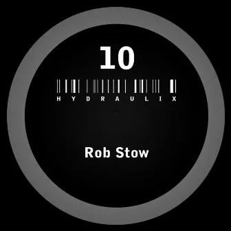 Hydraulix 10 (Remastered) by Rob Stow