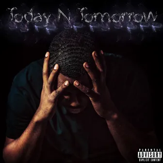 Today N Tomorrow by Left Lane Skrilla