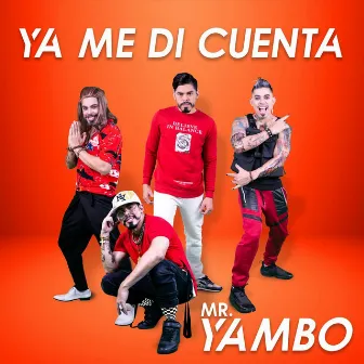 Ya Me Di Cuenta by Mr. Yambo