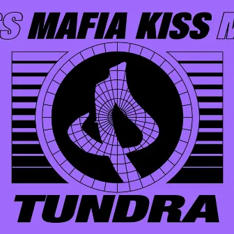 Tundra by Mafia Kiss