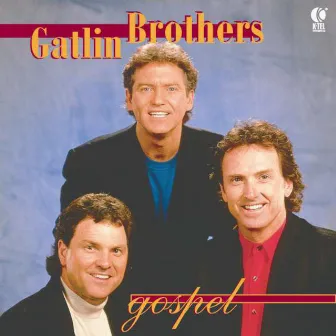 The Gatlin Brothers Gospel by The Gatlin Brothers