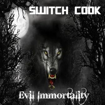 Evil Immortality by Switch Cook