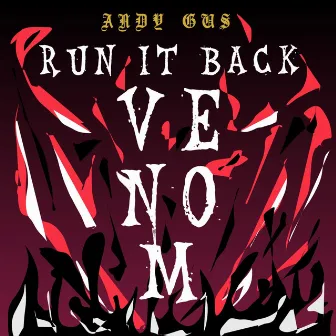 Run It Back Venom by Andy Gus