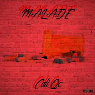 Malade by Cali.Qc